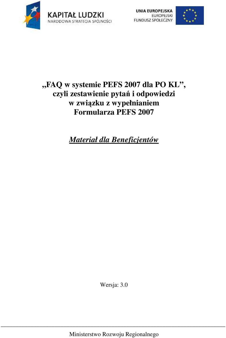 wypełnianiem Formularza PEFS 2007 Materiał dla