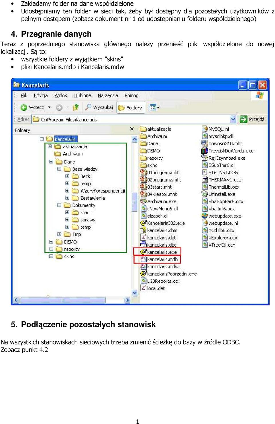 Przegranie danych Teraz z poprzedniego stanowiska głównego należy przenieść pliki współdzielone do nowej lokalizacji.