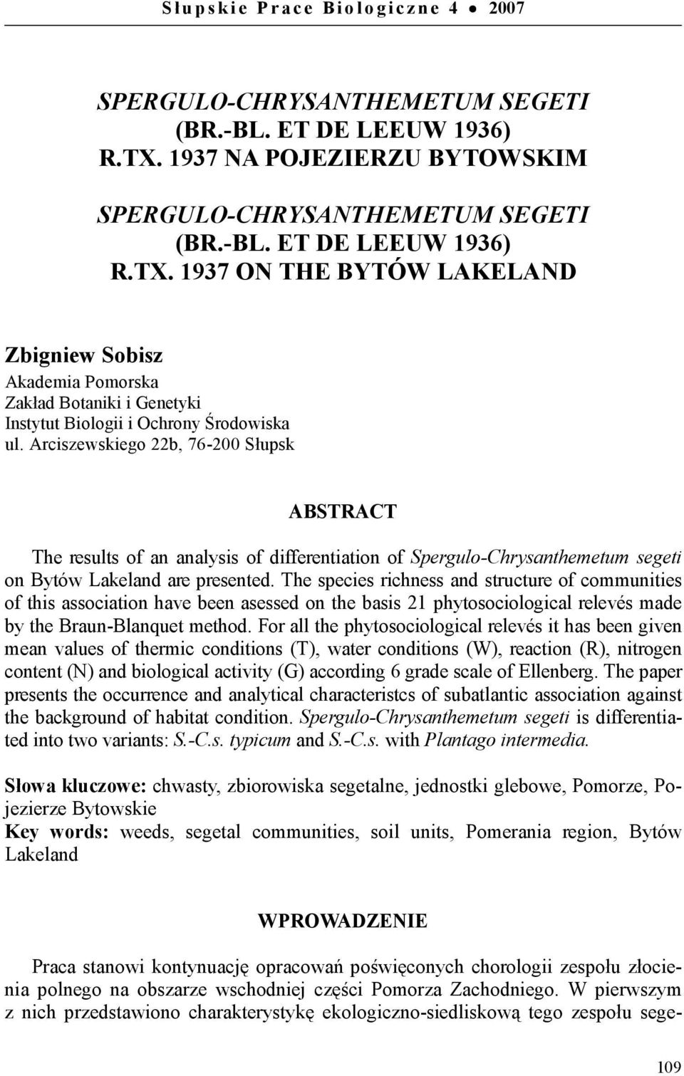 1937 ON THE BYTÓW LAKELAND Zbigniew Sobisz Akademia Pomorska Zakład Botaniki i Genetyki Instytut Biologii i Ochrony Środowiska ul.