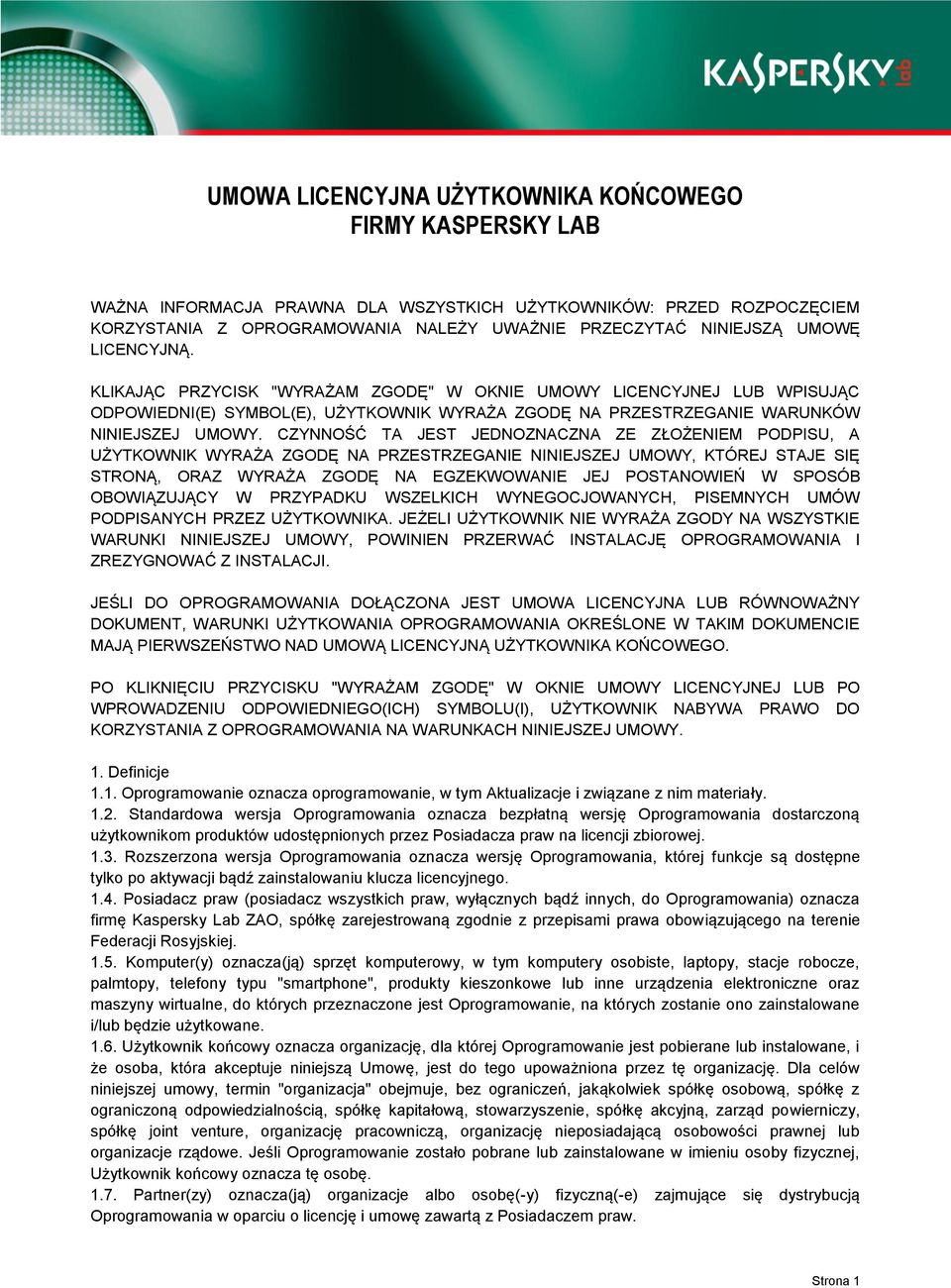CZYNNOŚĆ TA JEST JEDNOZNACZNA ZE ZŁOŻENIEM PODPISU, A UŻYTKOWNIK WYRAŻA ZGODĘ NA PRZESTRZEGANIE NINIEJSZEJ UMOWY, KTÓREJ STAJE SIĘ STRONĄ, ORAZ WYRAŻA ZGODĘ NA EGZEKWOWANIE JEJ POSTANOWIEŃ W SPOSÓB