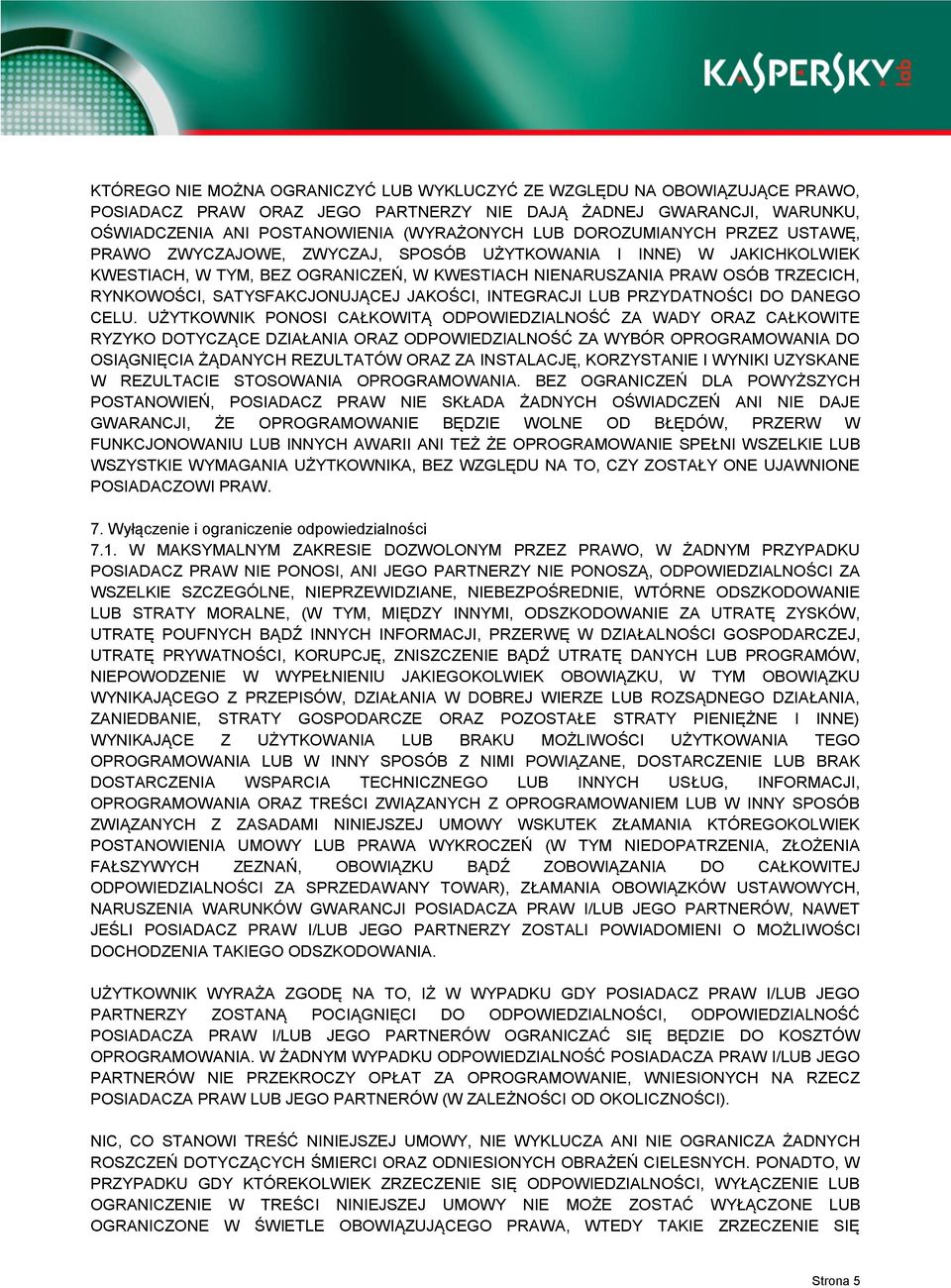 SATYSFAKCJONUJĄCEJ JAKOŚCI, INTEGRACJI LUB PRZYDATNOŚCI DO DANEGO CELU.
