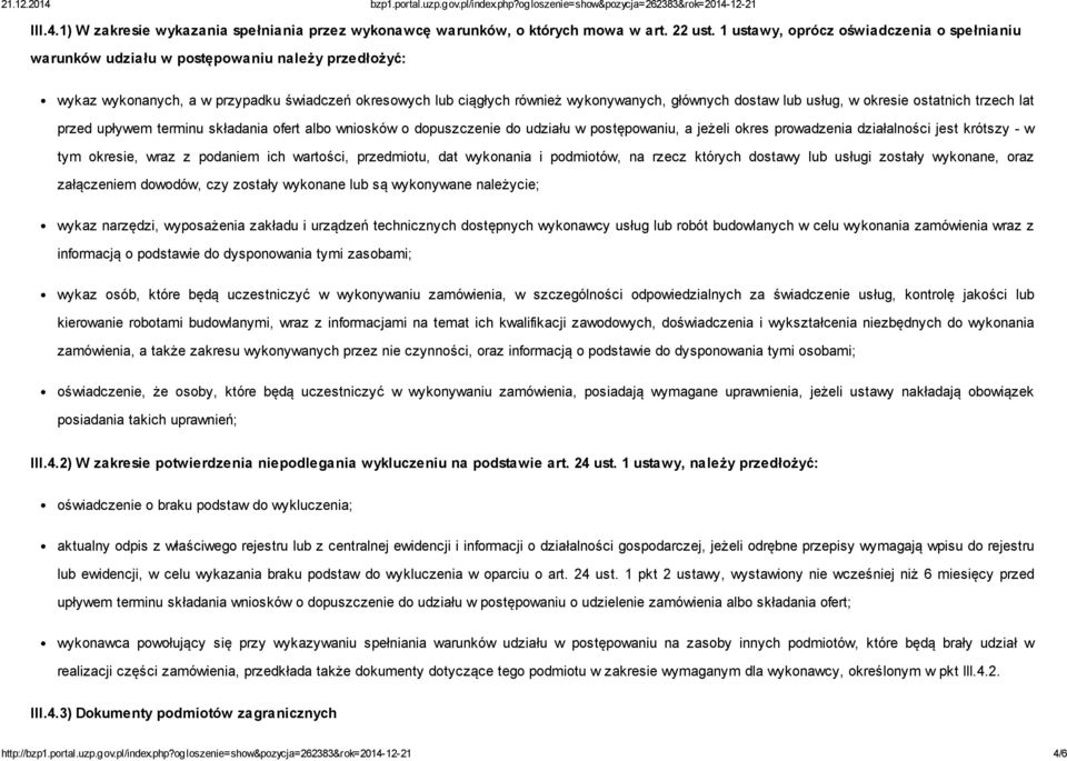 lub usług, w okresie ostatnich trzech lat przed upływem terminu składania ofert albo wniosków o dopuszczenie do udziału w postępowaniu, a jeżeli okres prowadzenia działalności jest krótszy - w tym