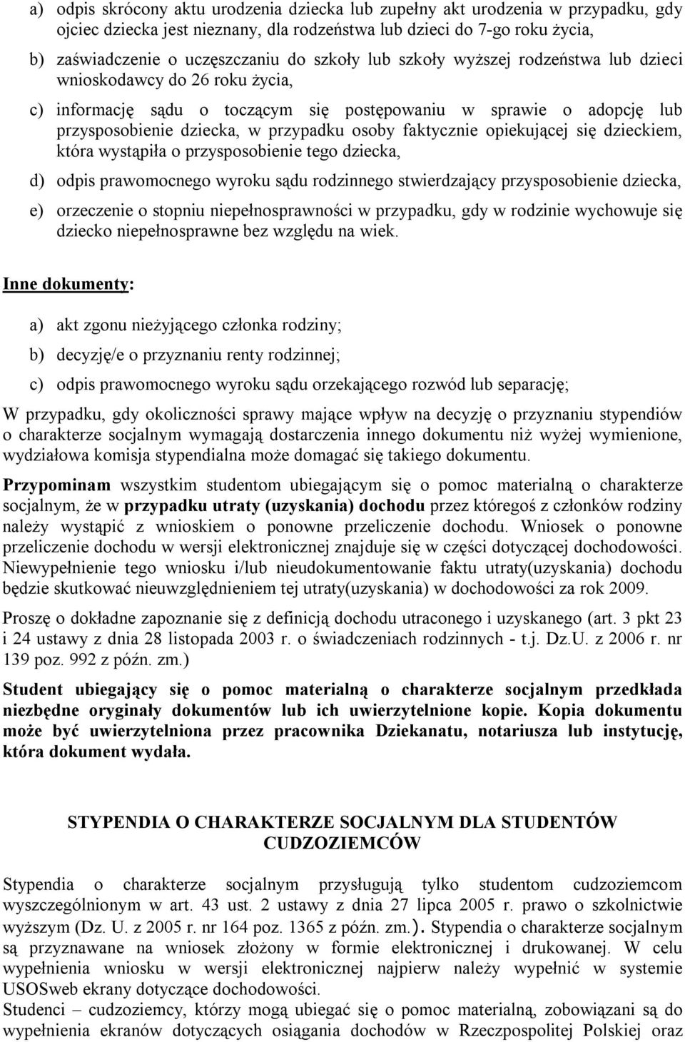 faktycznie opiekującej się dzieckiem, która wystąpiła o przysposobienie tego dziecka, d) odpis prawomocnego wyroku sądu rodzinnego stwierdzający przysposobienie dziecka, e) orzeczenie o stopniu