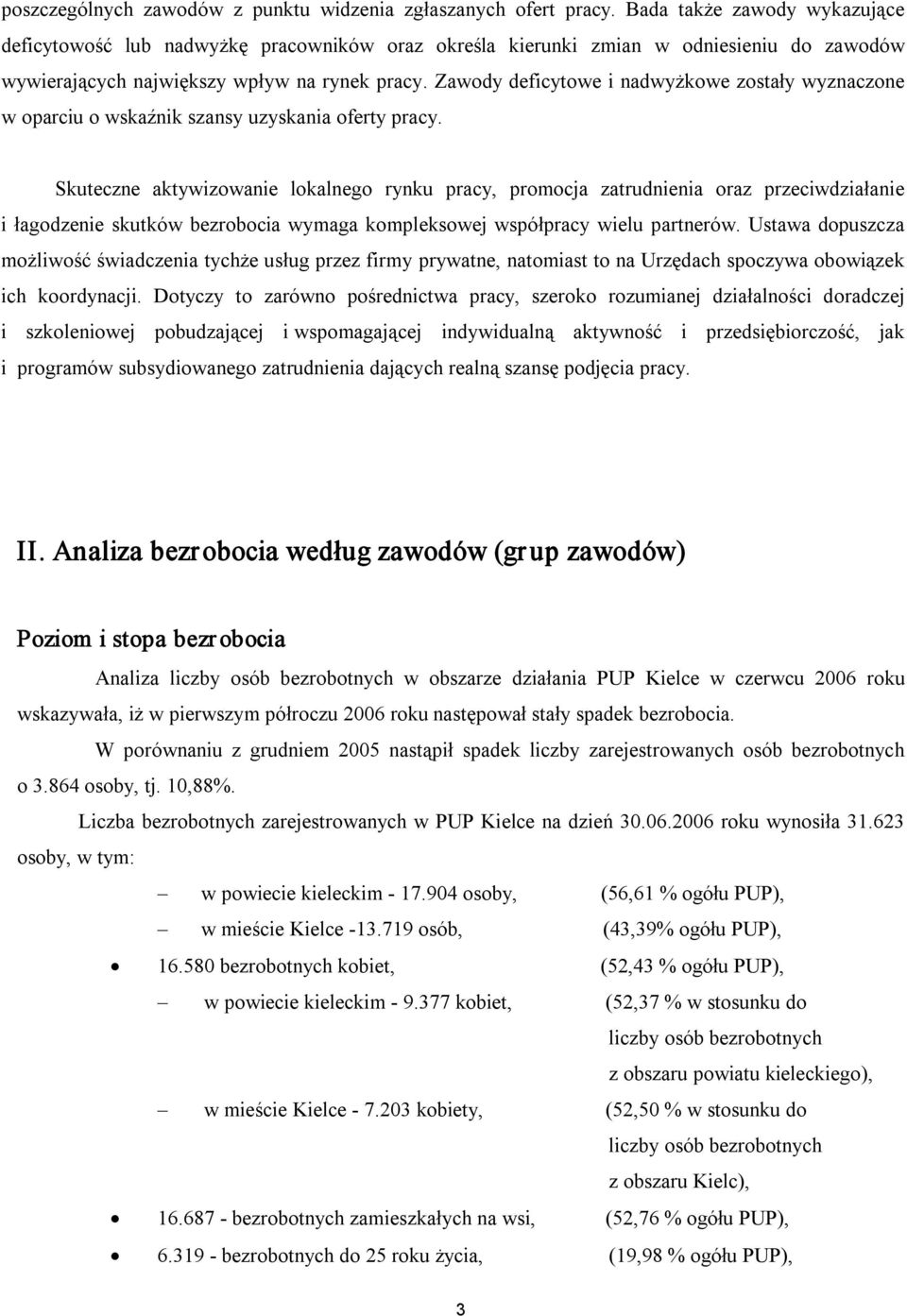 Zawody deficytowe i nadwyżkowe zostały wyznaczone w oparciu o wskaźnik szansy uzyskania oferty pracy.