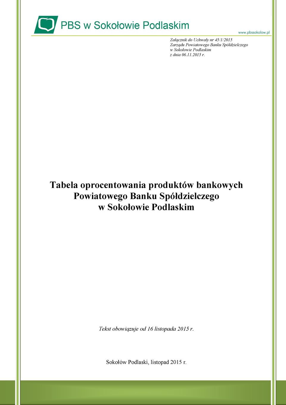 Tabela oprocentowania produktów bankowych Powiatowego Banku