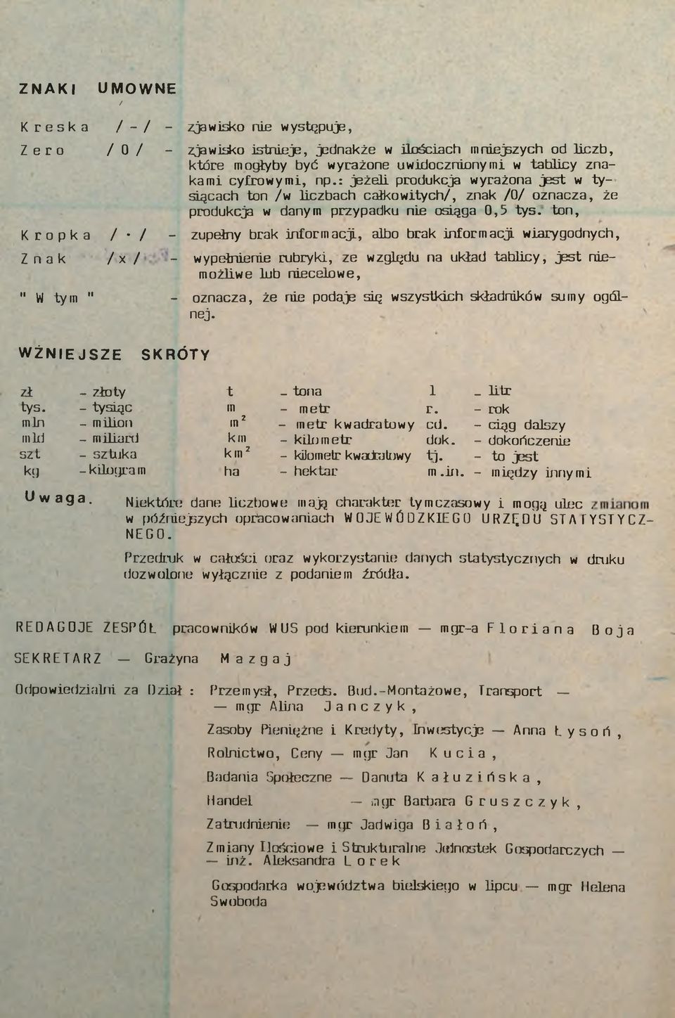 ton, Kropka / / - zupełny brak nformacj, albo brak nformacj warygodnych, Znak / x / - wypełnene rubryk, ze względu na układ tablcy, jest nemożlwe lub necelowe, " W tym " - oznacza, że ne podaje sę