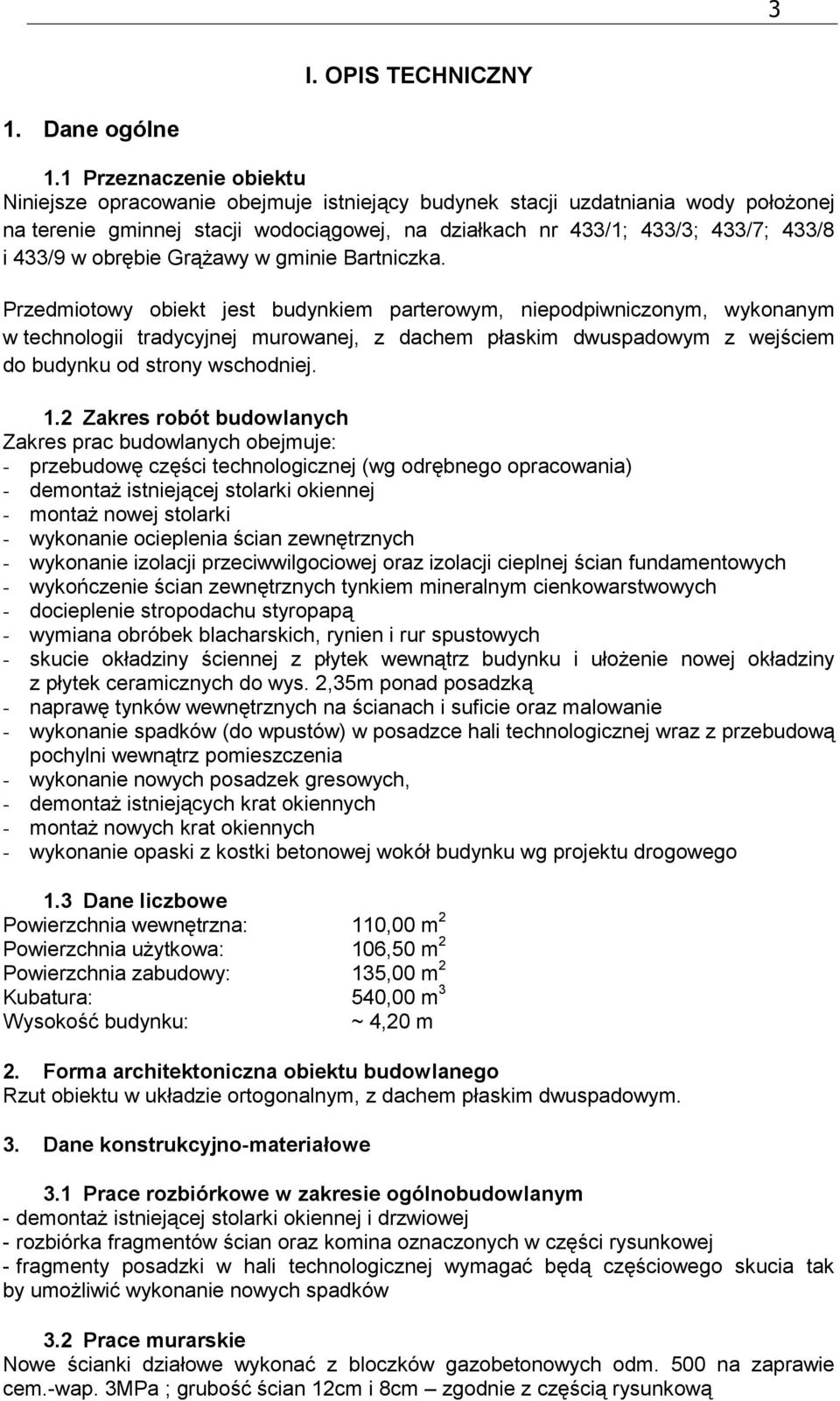 w obrębie Grążawy w gminie Bartniczka.