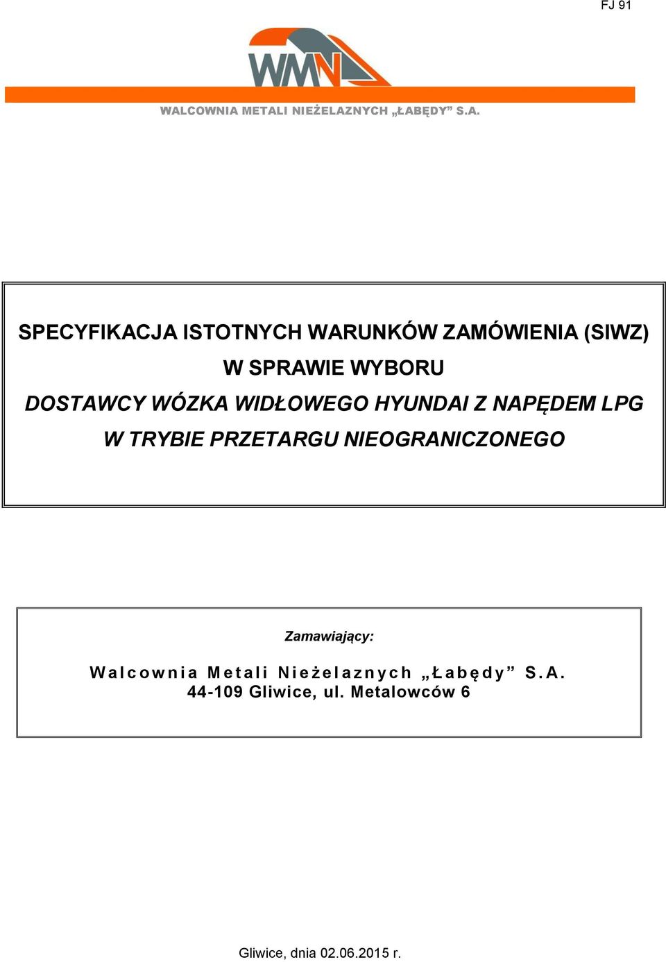 METALI NIEŻELAZNYCH ŁABĘDY S.A. SPECYFIKACJA ISTOTNYCH WARUNKÓW ZAMÓWIENIA (SIWZ) W