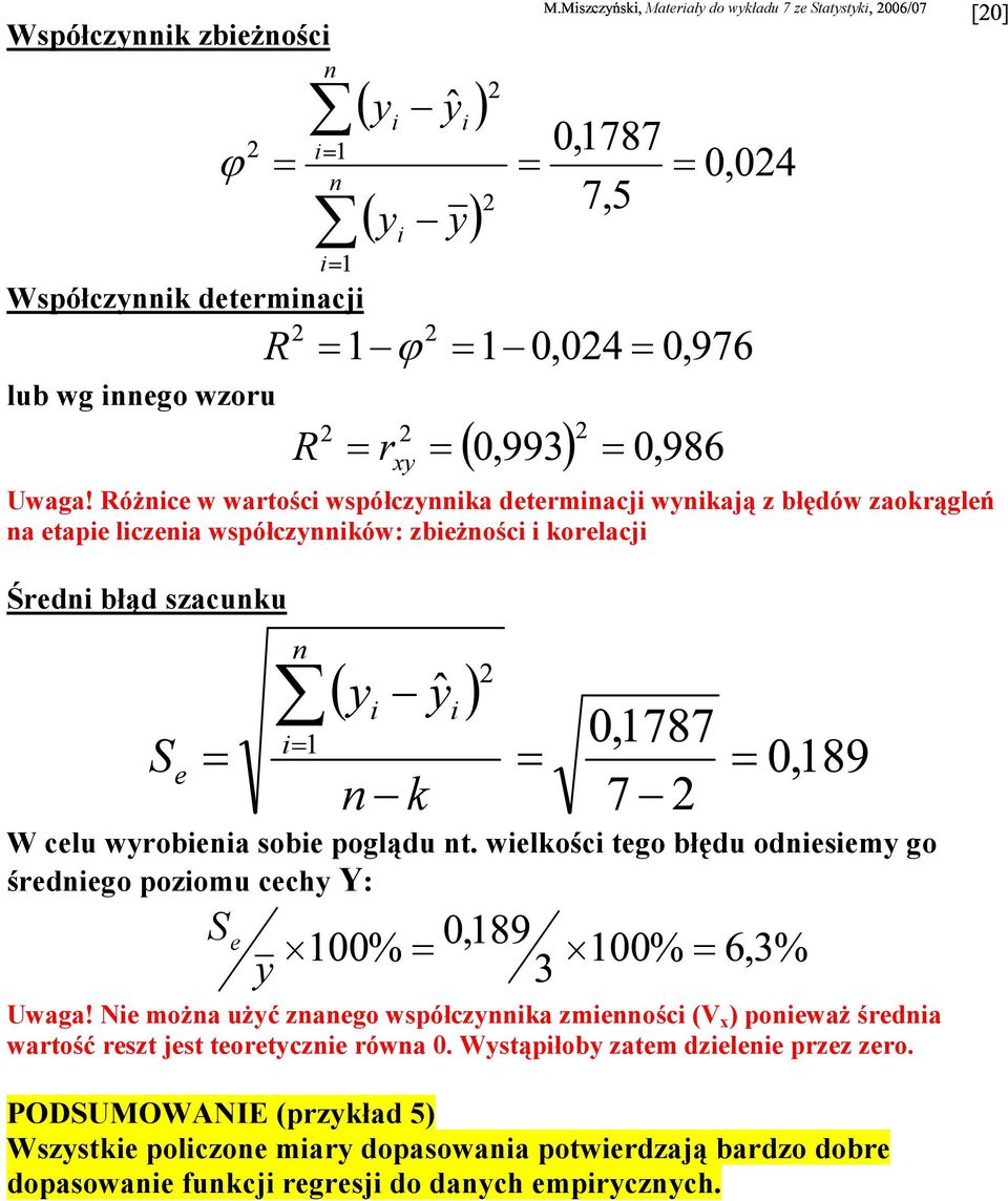 sobe poglądu t. welkośc tego błędu odesem go średego pozomu cech Y: S e Uwaga!