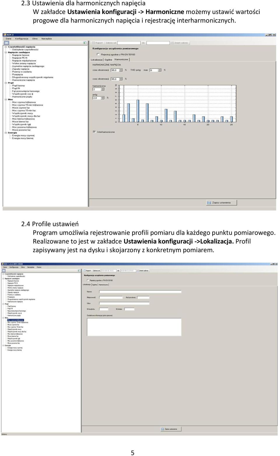4 Profile ustawieo Program umożliwia rejestrowanie profili pomiaru dla każdego punktu pomiarowego.