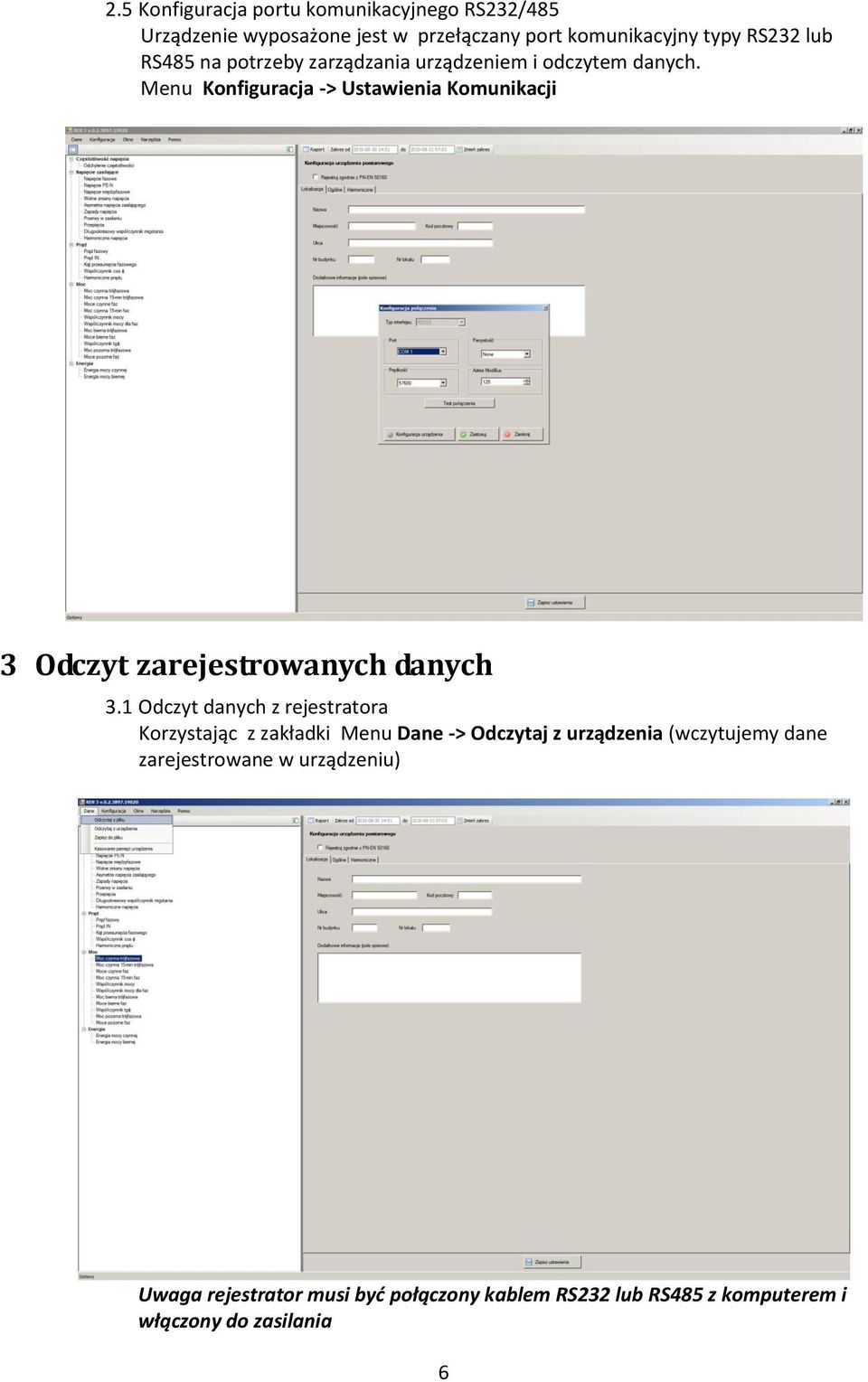 Menu Konfiguracja -> Ustawienia Komunikacji 3 Odczyt zarejestrowanych danych 3.