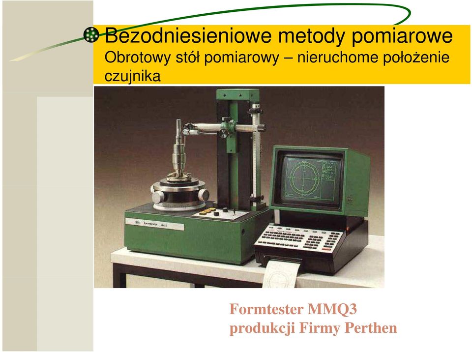 pomiarowy nieruchome połoŝenie