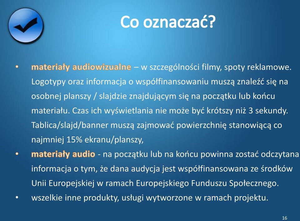 Czas ich wyświetlania nie może być krótszy niż 3 sekundy.