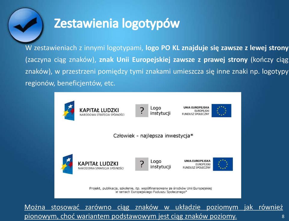 tymi znakami umieszcza się inne znaki np. logotypy regionów, beneficjentów, etc.