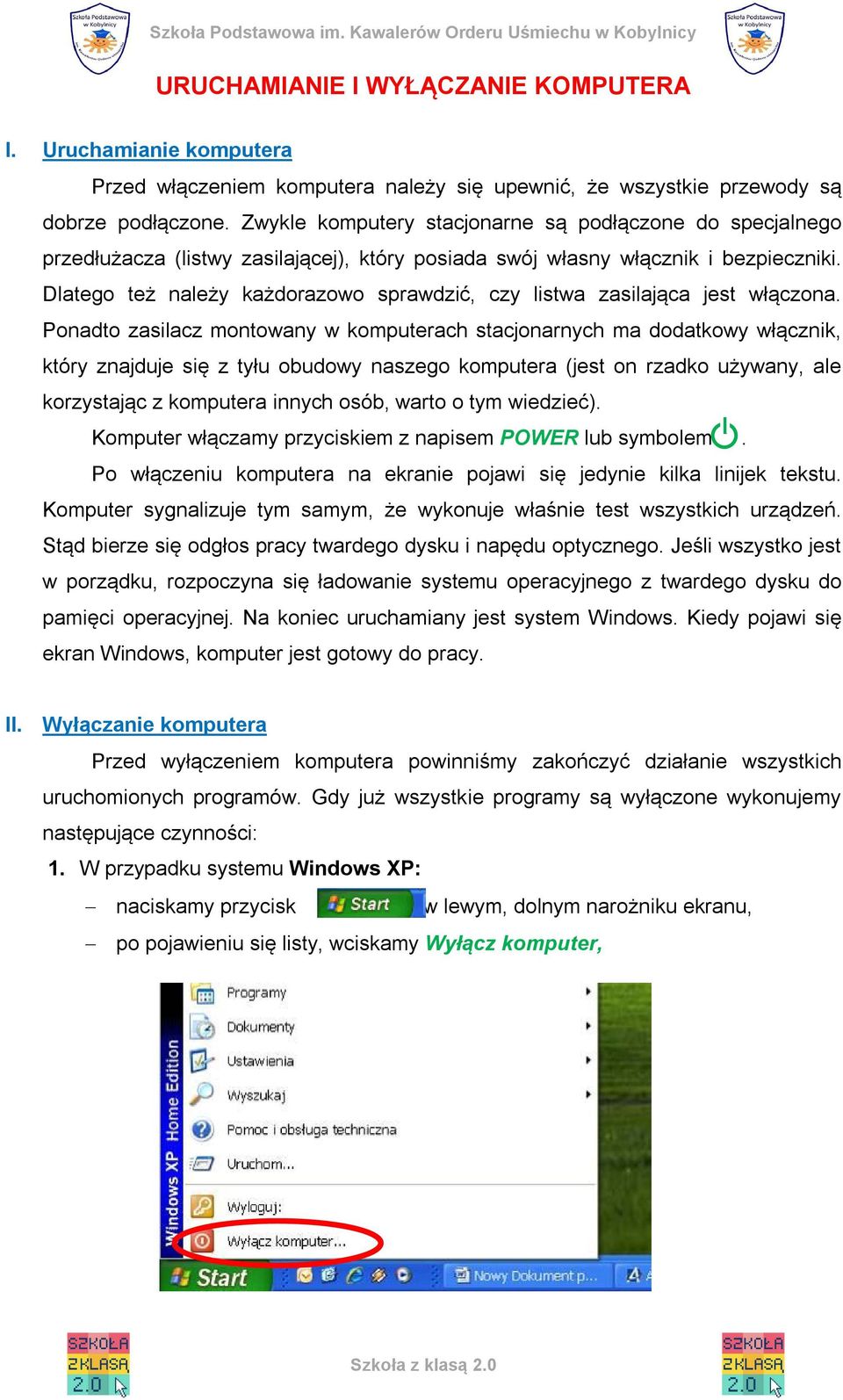 Dlatego też należy każdorazowo sprawdzić, czy listwa zasilająca jest włączona.