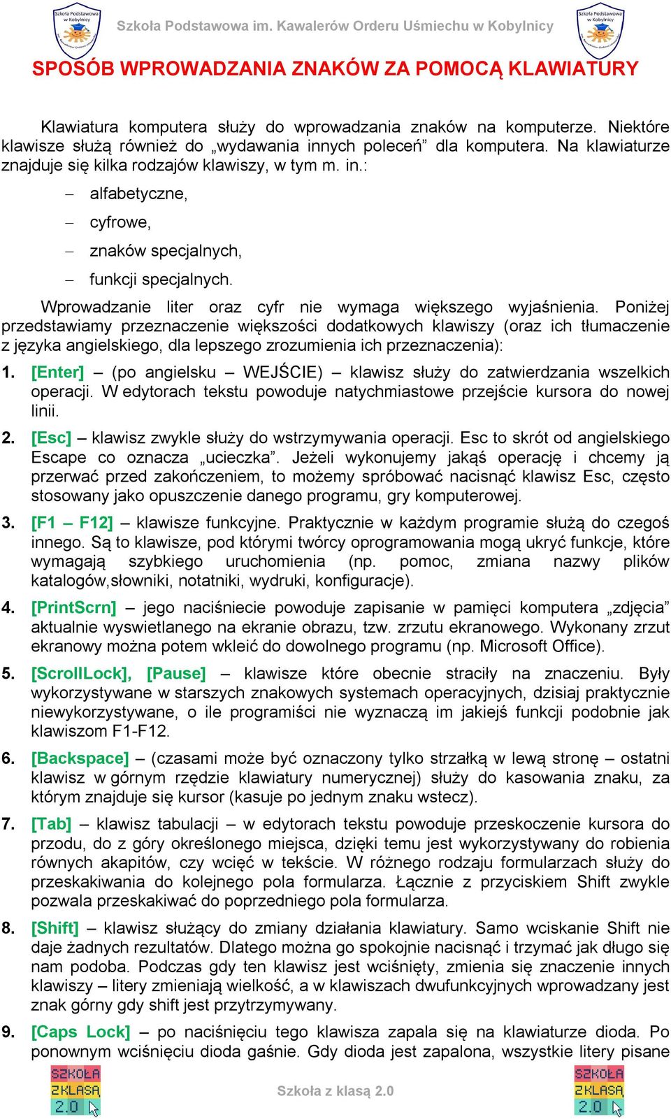 Poniżej przedstawiamy przeznaczenie większości dodatkowych klawiszy (oraz ich tłumaczenie z języka angielskiego, dla lepszego zrozumienia ich przeznaczenia): 1.