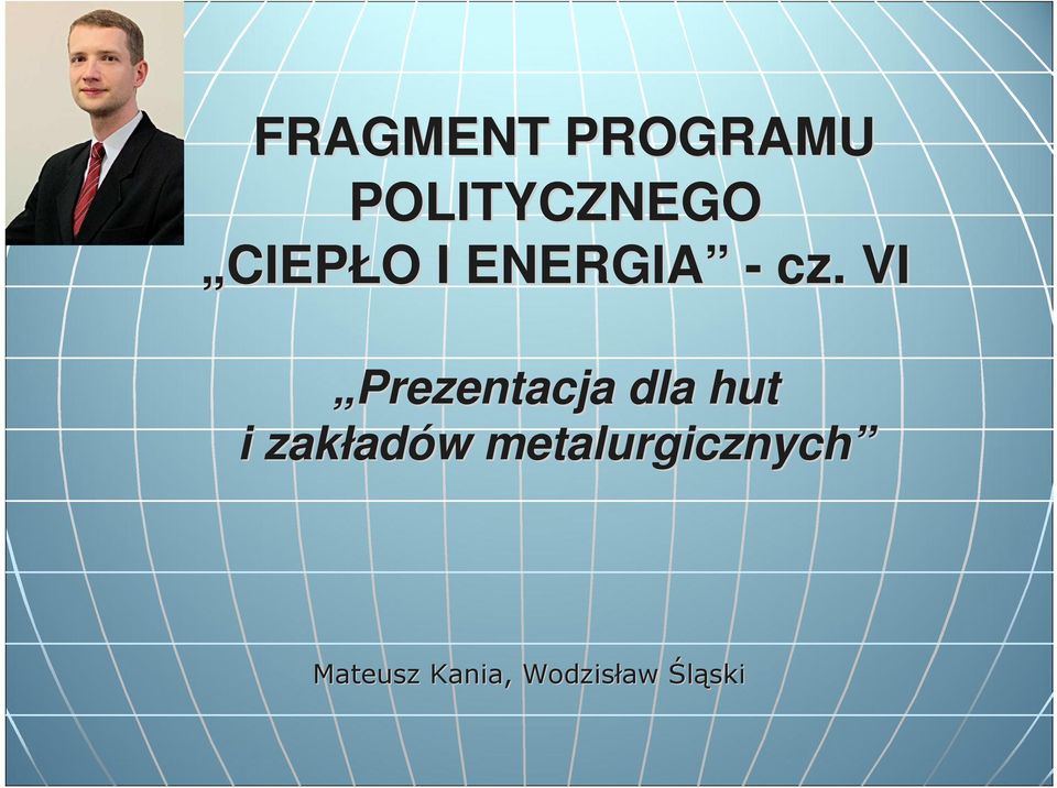 VI Prezentacja dla hut i zakład