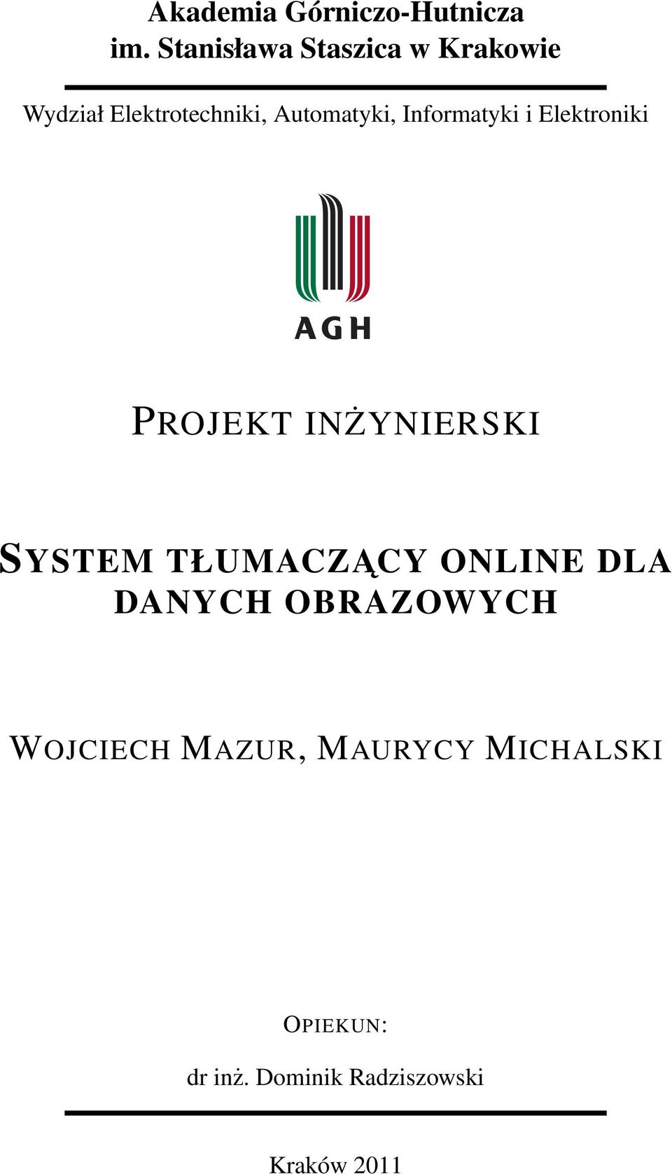Informatyki i Elektroniki PROJEKT INŻYNIERSKI SYSTEM TŁUMACZACY