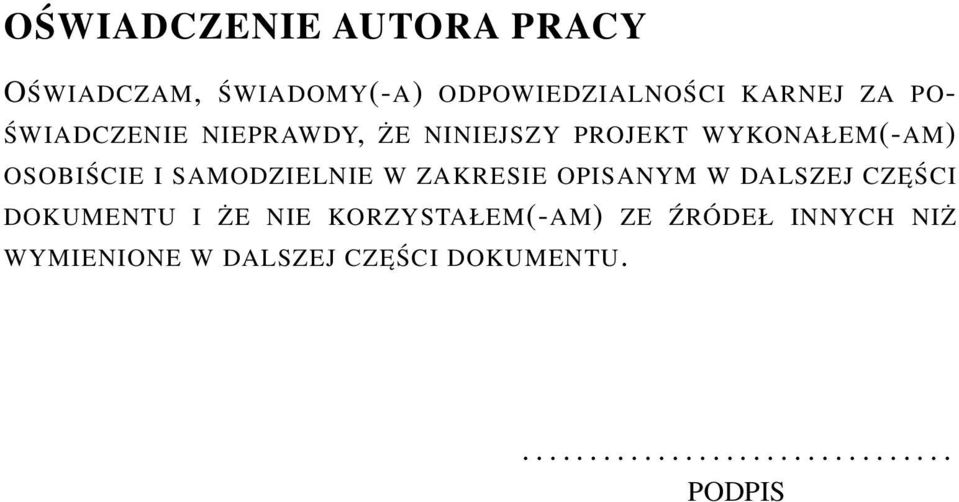W ZAKRESIE OPISANYM W DALSZEJ CZEŚCI DOKUMENTU I ŻE NIE KORZYSTAŁEM(-AM) ZE ŹRÓDEŁ