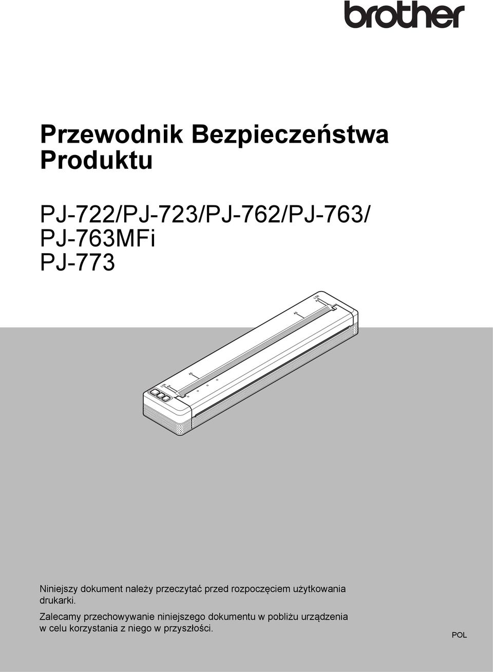 PJ-763MFi PJ-773 Niniejszy dokument należy przeczytać przed rozpoczęciem