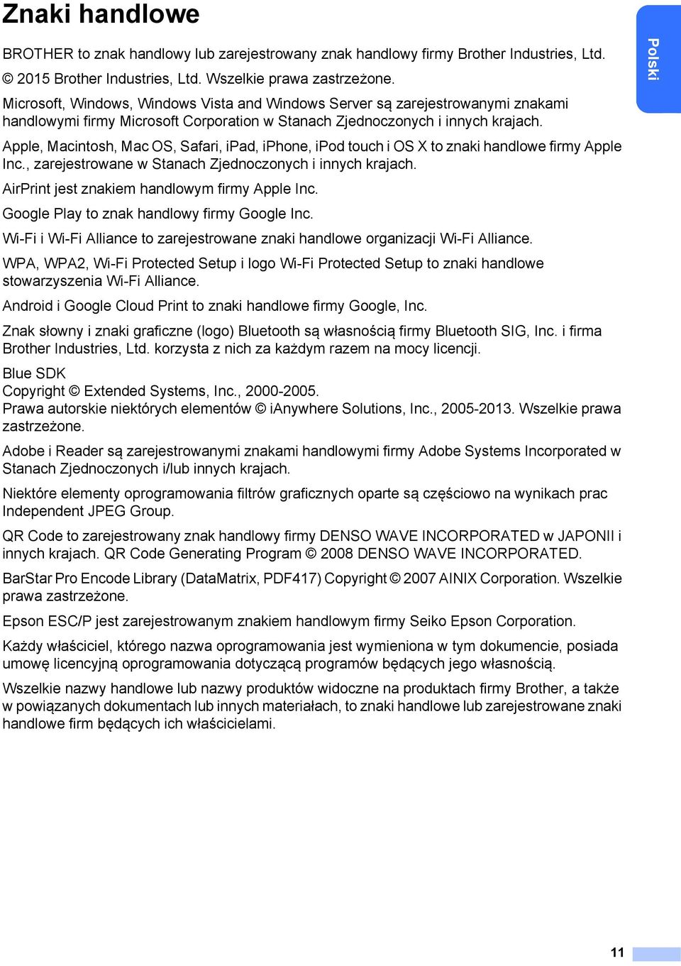 Apple, Macintosh, Mac OS, Safari, ipad, iphone, ipod touch i OS X to znaki handlowe firmy Apple Inc., zarejestrowane w Stanach Zjednoczonych i innych krajach.