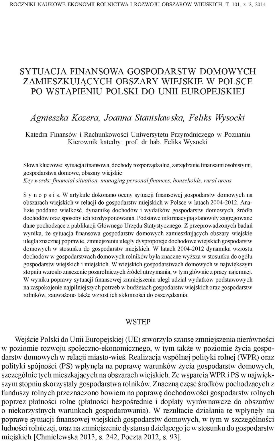 Finansów i Rachunkowości Uniwersytetu Przyrodniczego w Poznaniu Kierownik katedry: prof. dr hab.