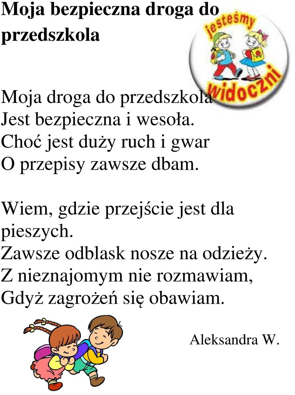 Wiem, gdzie przejście jest dla pieszych.