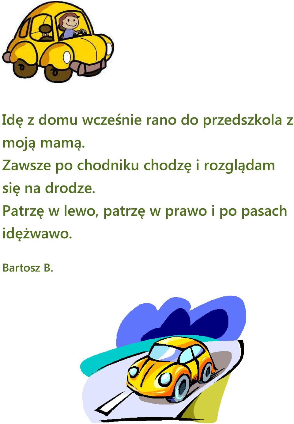 Zawsze po chodniku chodzę i rozglądam się