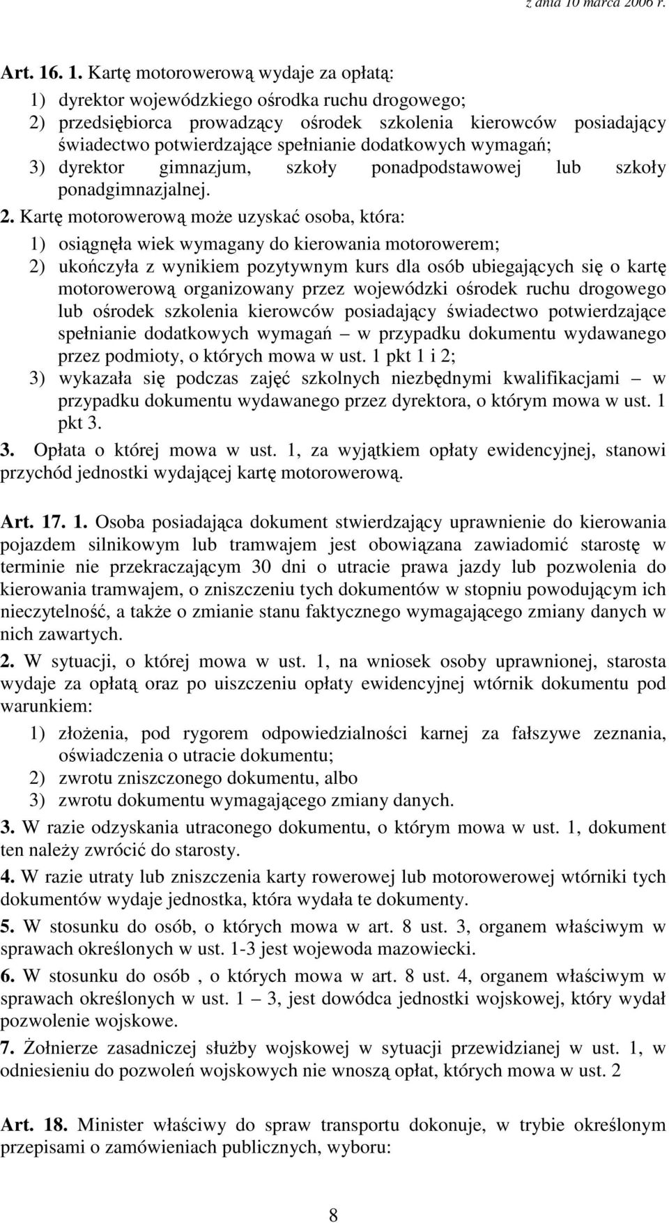 dodatkowych wymaga; 3) dyrektor gimnazjum, szkoły ponadpodstawowej lub szkoły ponadgimnazjalnej. 2.