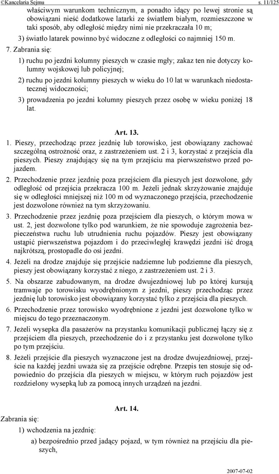 przekraczała 10 m; 3) światło latarek powinno być widoczne z odległości co najmniej 150 m. 7.