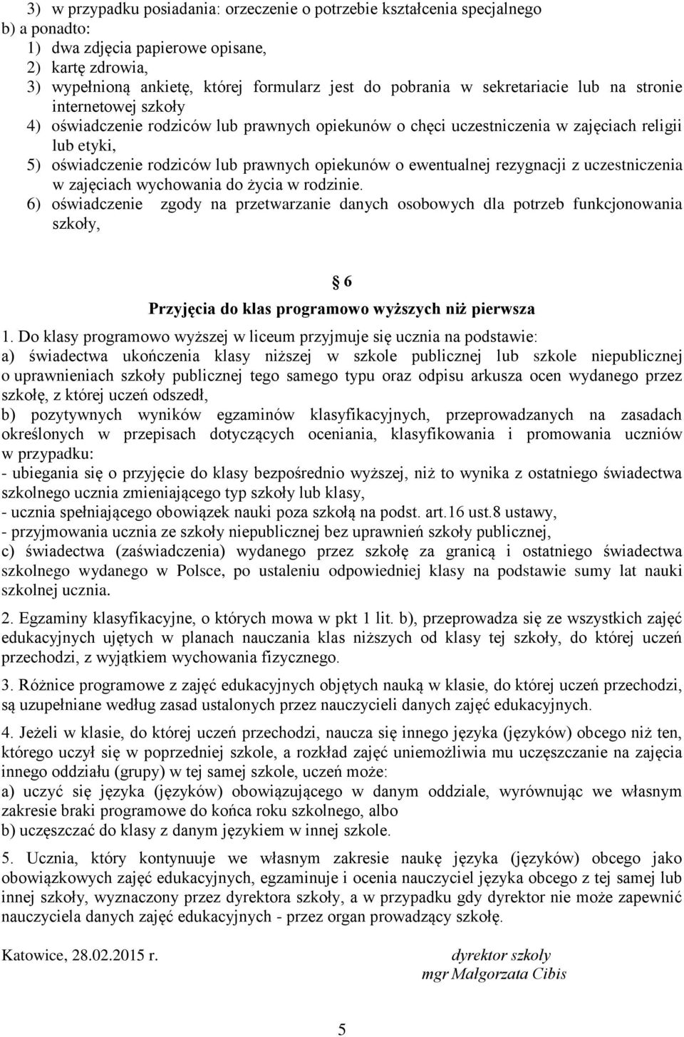 o ewentualnej rezygnacji z uczestniczenia w zajęciach wychowania do życia w rodzinie.