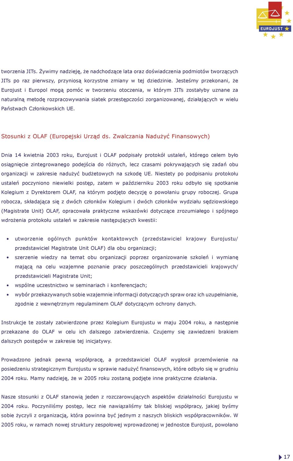 wielu Państwach Członkowskich UE. Stosunki z OLAF (Europejski Urząd ds.