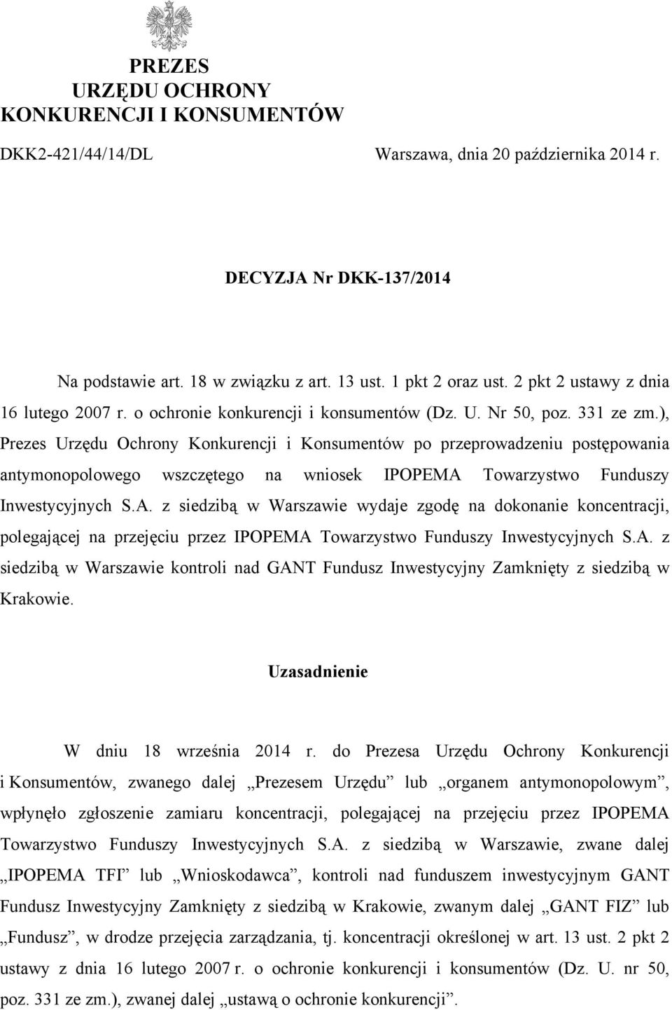 ), Prezes Urzędu Ochrony Konkurencji i Konsumentów po przeprowadzeniu postępowania antymonopolowego wszczętego na wniosek IPOPEMA 