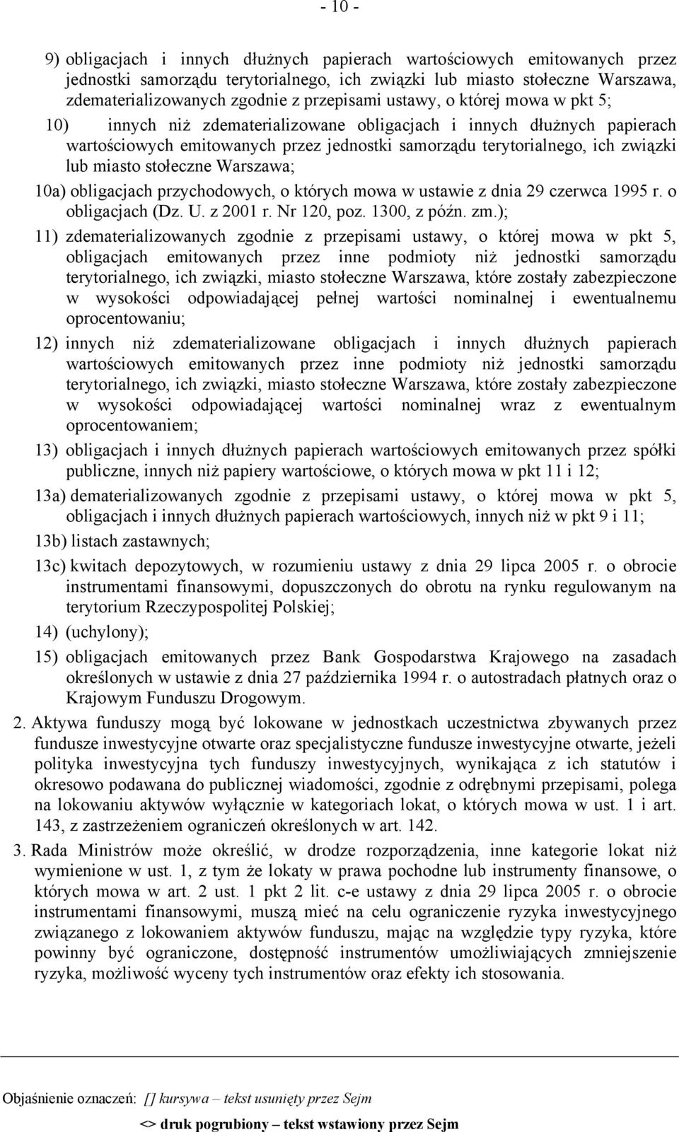 miasto stołeczne Warszawa; 10a) obligacjach przychodowych, o których mowa w ustawie z dnia 29 czerwca 1995 r. o obligacjach (Dz. U. z 2001 r. Nr 120, poz. 1300, z późn. zm.