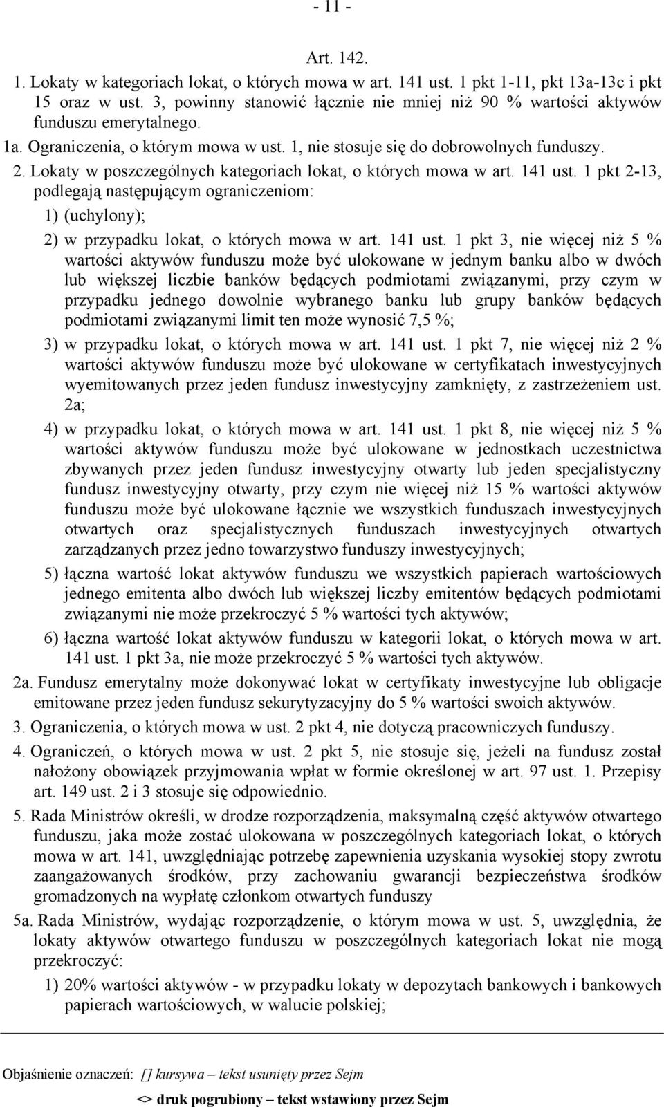 Lokaty w poszczególnych kategoriach lokat, o których mowa w art. 141 ust.