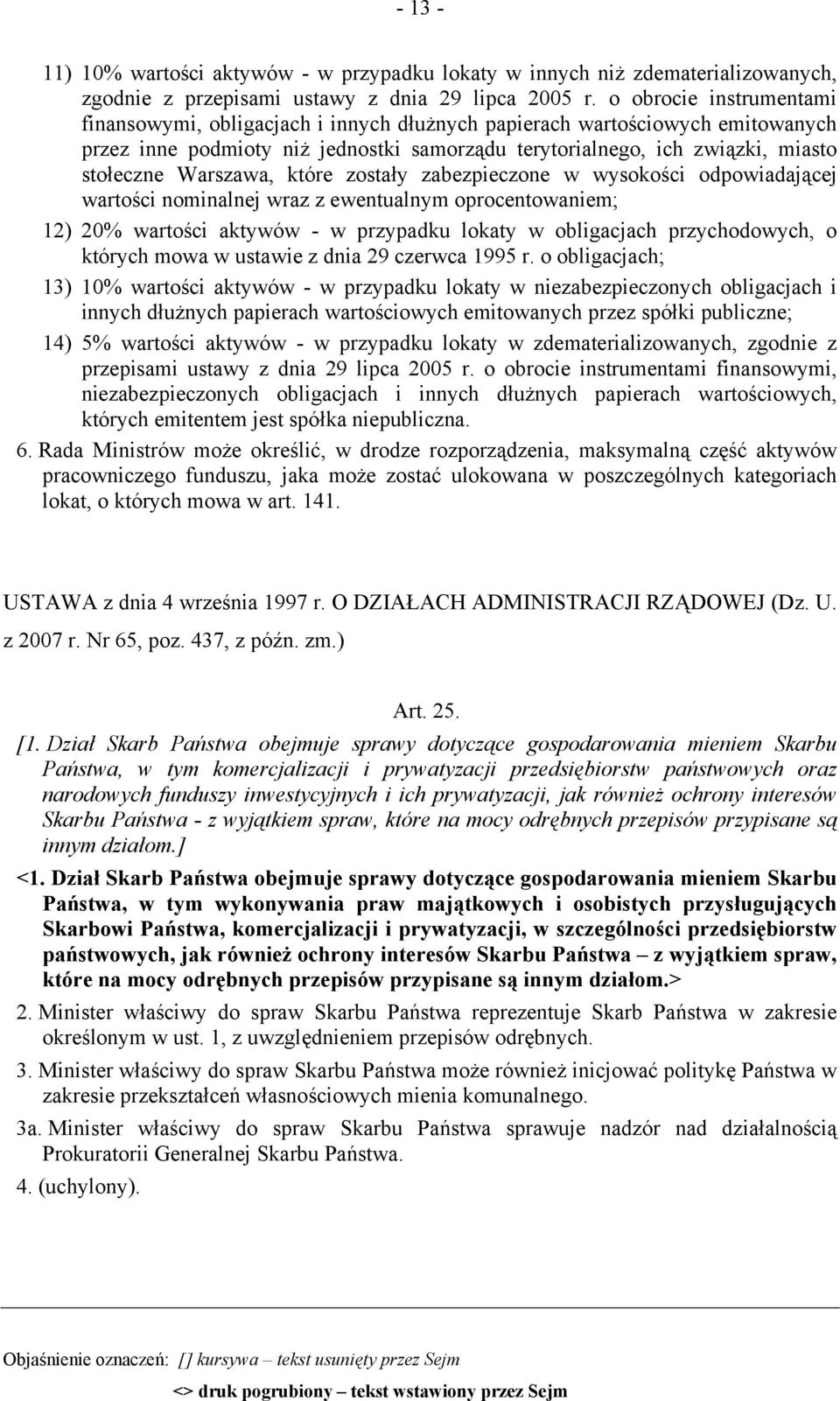 Warszawa, które zostały zabezpieczone w wysokości odpowiadającej wartości nominalnej wraz z ewentualnym oprocentowaniem; 12) 20% wartości aktywów - w przypadku lokaty w obligacjach przychodowych, o