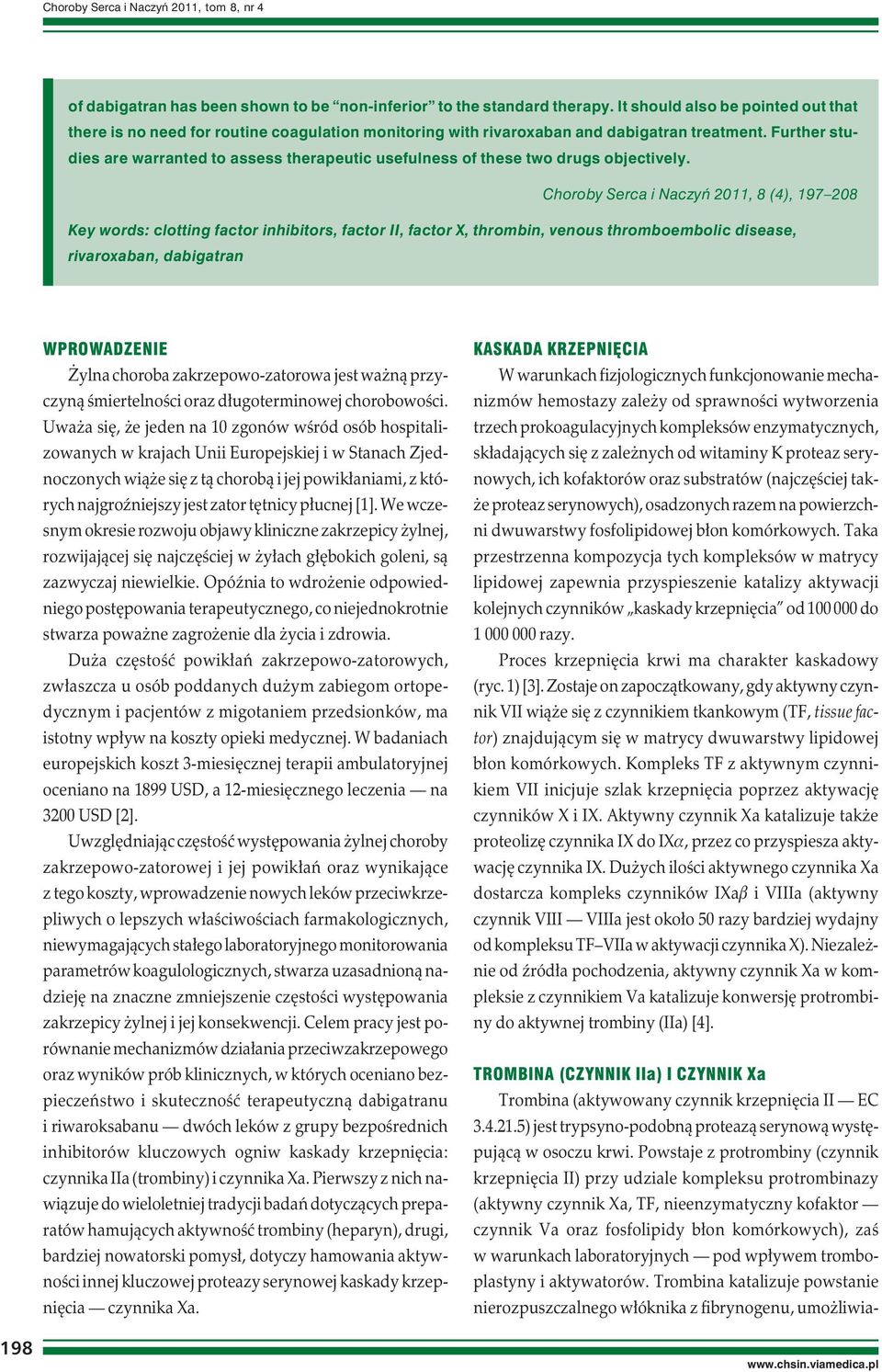 Further studies are warranted to assess therapeutic usefulness of these two drugs objectively.