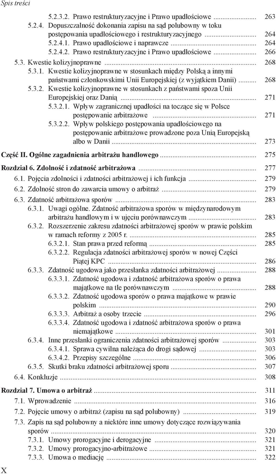Kwestie kolizyjnoprawne w stosunkach między Polską a innymi państwami członkowskimi Unii Europejskiej (z wyjątkiem Danii)... 26
