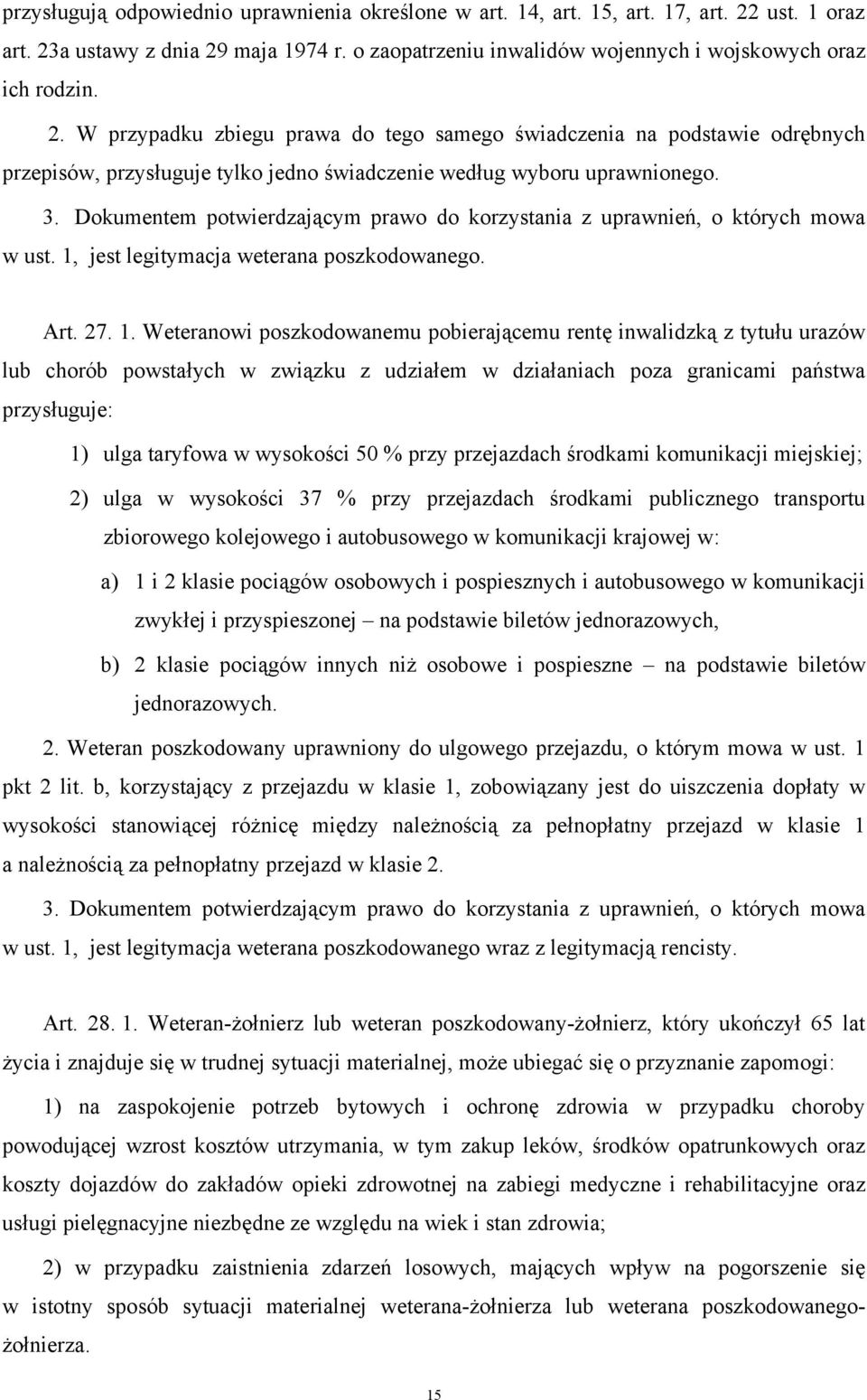 Dokumentem potwierdzającym prawo do korzystania z uprawnień, o których mowa w ust. 1,