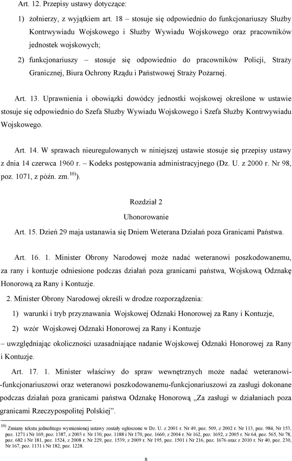 pracowników Policji, Straży Granicznej, Biura Ochrony Rządu i Państwowej Straży Pożarnej. Art. 13.