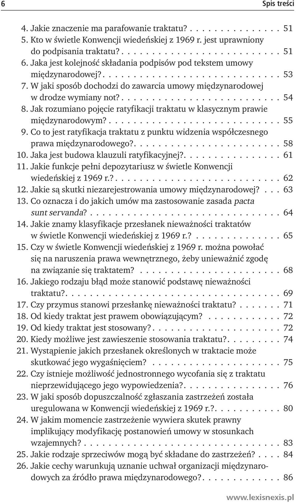 Jak rozumiano pojęcie ratyfikacji traktatu w klasycznym prawie międzynarodowym?............................ 55 9.