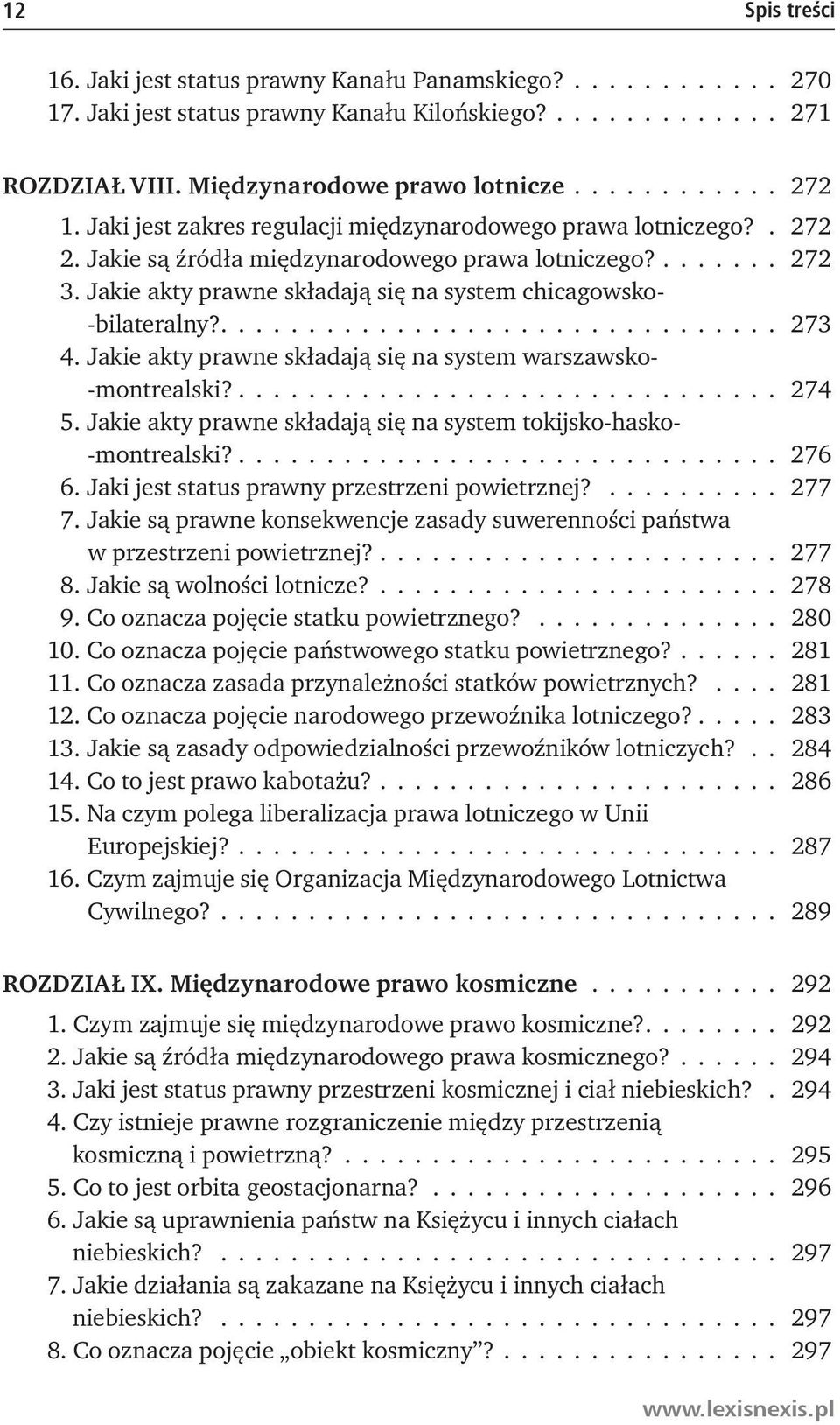 Jakie akty prawne składają się na system chicagowsko- -bilateralny?............................... 273 4. Jakie akty prawne składają się na system warszawsko- -montrealski?............................... 274 5.