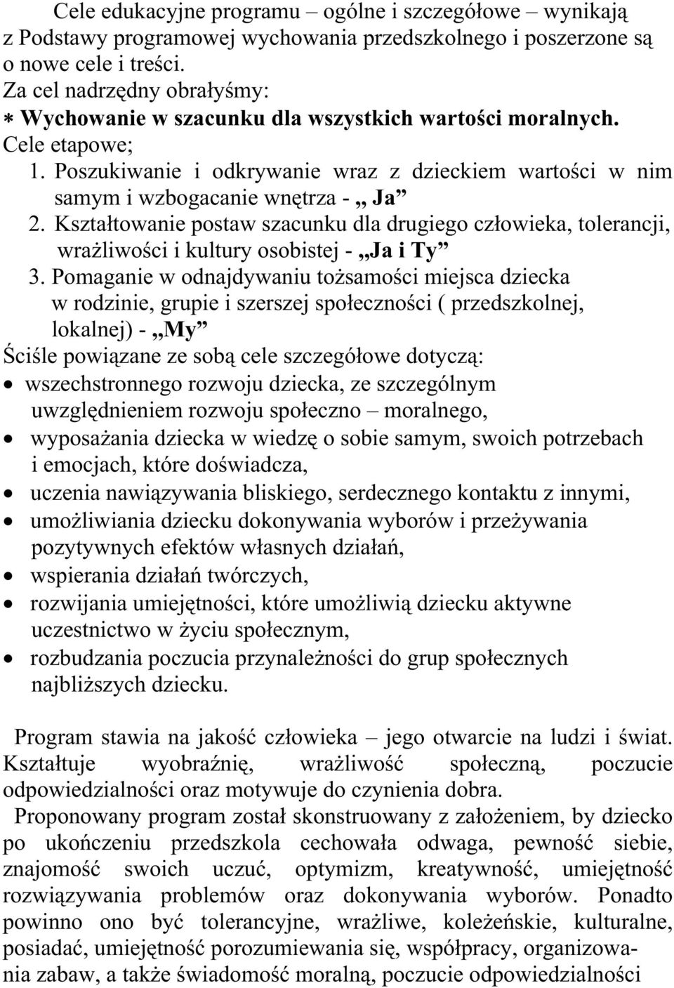 Kształtowanie postaw szacunku dla drugiego człowieka, tolerancji, wraŝliwości i kultury osobistej -,,Ja i Ty 3.