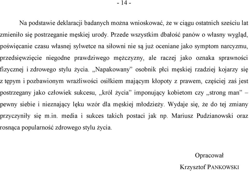 jako oznaka sprawności fizycznej i zdrowego stylu życia.