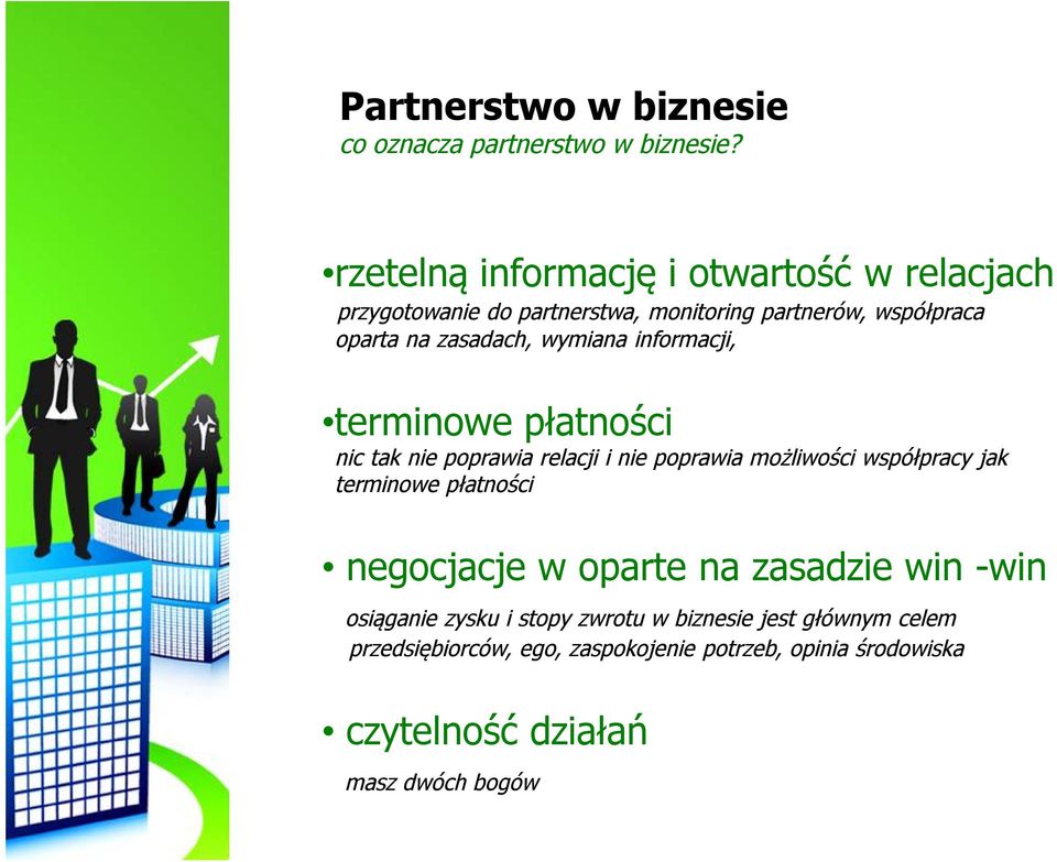 wymiana informacji, terminowe płatności nic tak nie poprawia relacji i nie poprawia możliwości współpracy jak terminowe