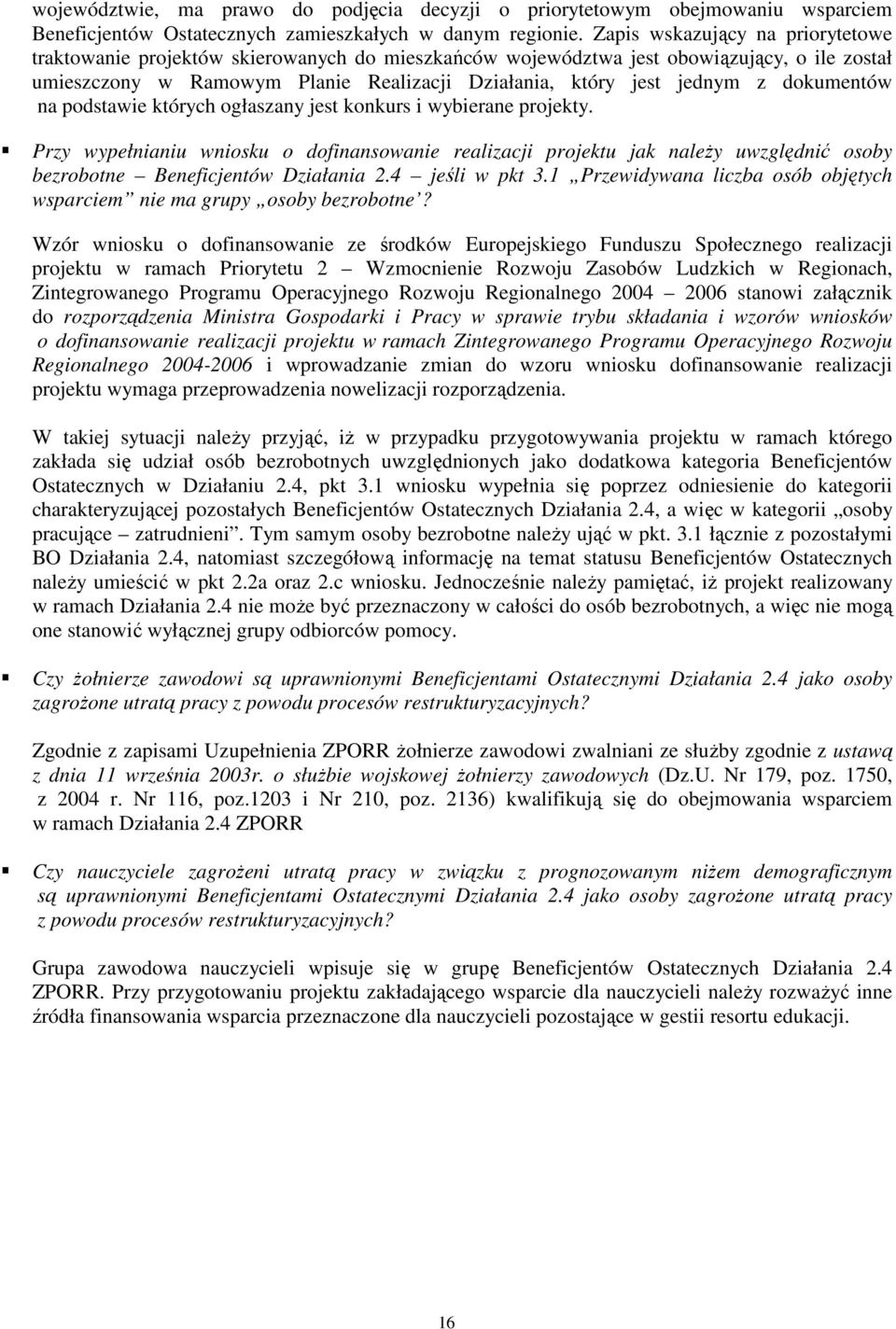 dokumentów na podstawie których ogłaszany jest konkurs i wybierane projekty.
