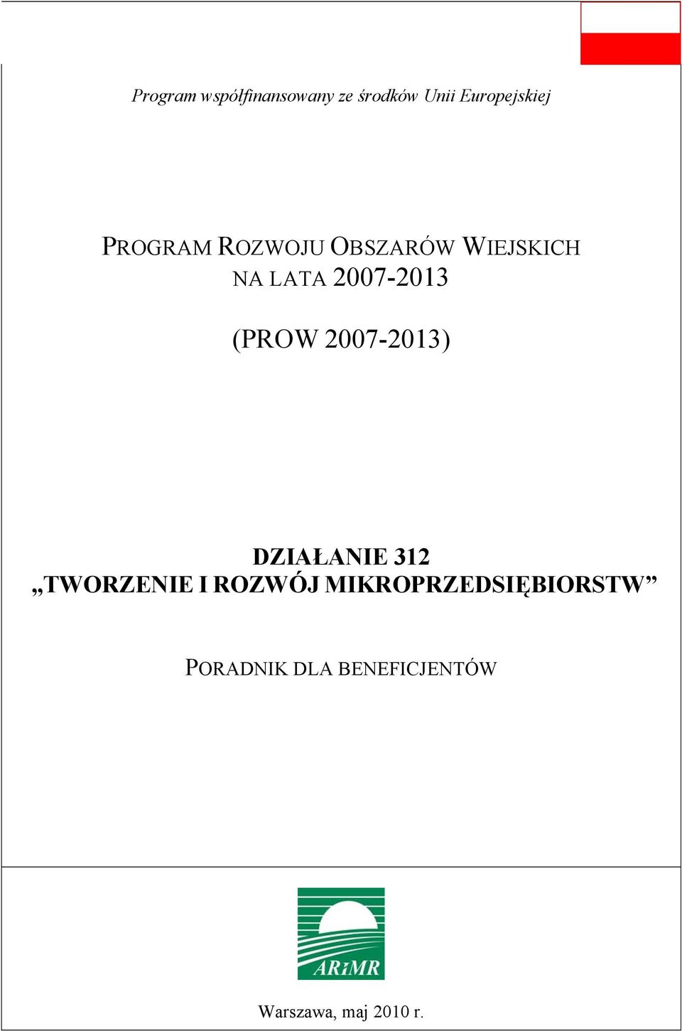 (PROW 2007-2013) DZIAŁANIE 312 TWORZENIE I ROZWÓJ