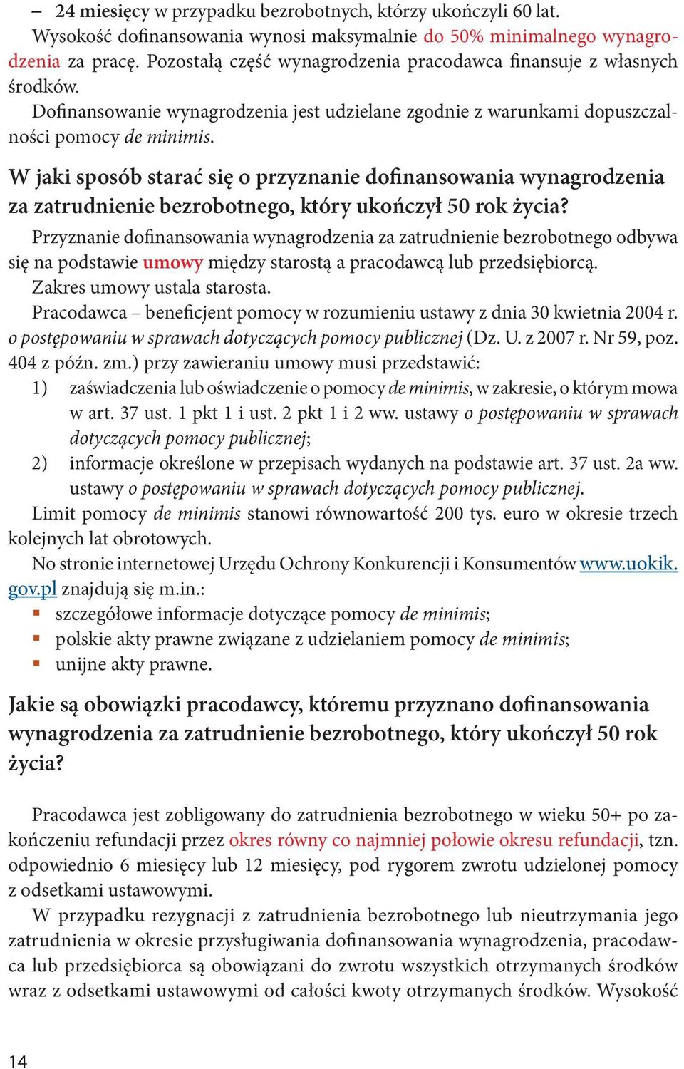 W jaki sposób starać się o przyznanie dofinansowania wynagrodzenia za zatrudnienie bezrobotnego, który ukończył 50 rok życia?