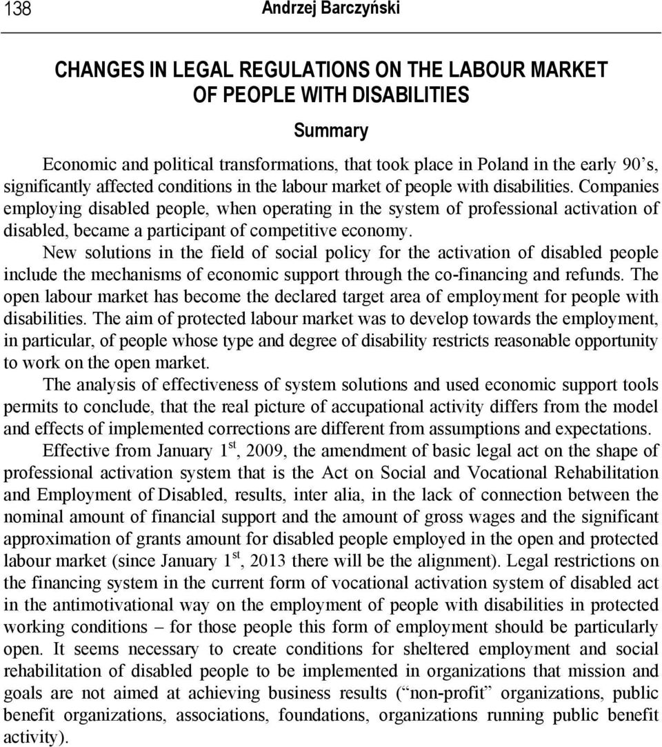 Companies employing disabled people, when operating in the system of professional activation of disabled, became a participant of competitive economy.