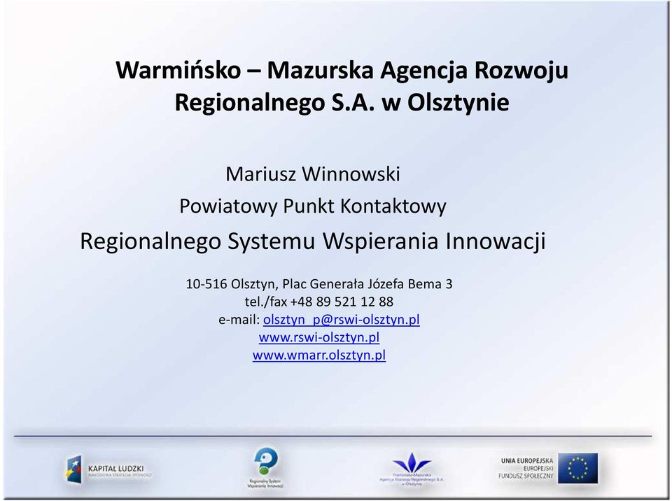 w Olsztynie Mariusz Winnowski Powiatowy Punkt Kontaktowy Regionalnego